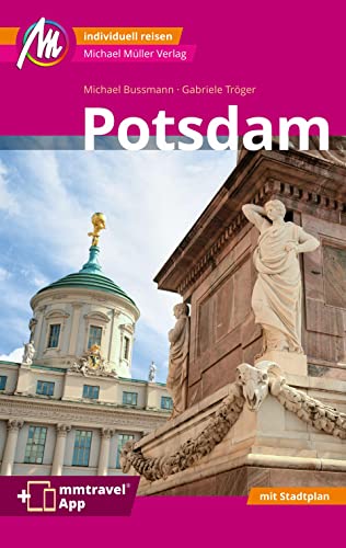 Potsdam MM-City Reiseführer Michael Müller Verlag: Individuell reisen mit vielen praktischen Tipps. Inkl. Freischaltcode zur ausführlichen App mmtravel.com