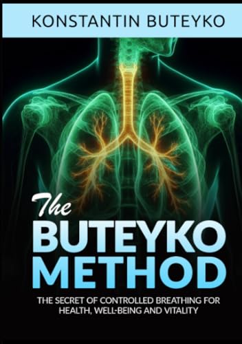 THE BUTEYKO METHOD (Translated): The secret of controlled breathing for health, well-being and vitality