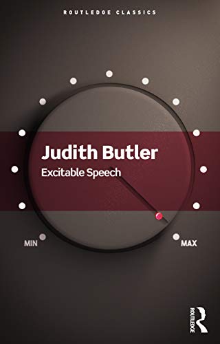 Excitable Speech: A Politics of the Performative (Routledge Classics) von Routledge