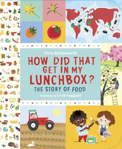 How Did That Get In My Lunchbox?: The Story of Food (Exploring the Everyday) von Candlewick Press