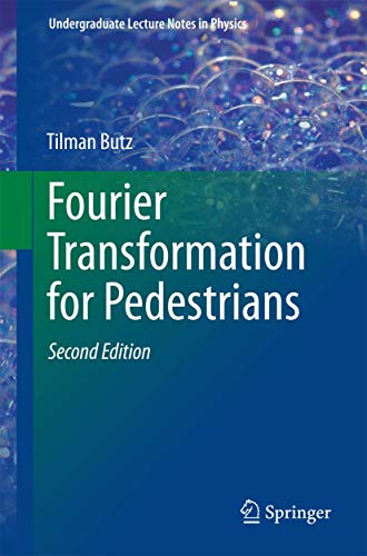 Fourier Transformation for Pedestrians (Undergraduate Lecture Notes in Physics) von Springer