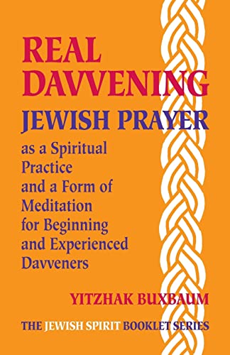 Real Davvening: Jewish Prayer as a Spiritual Practice and a Form of Meditation for Beginning and Experienced Davveners von CREATESPACE