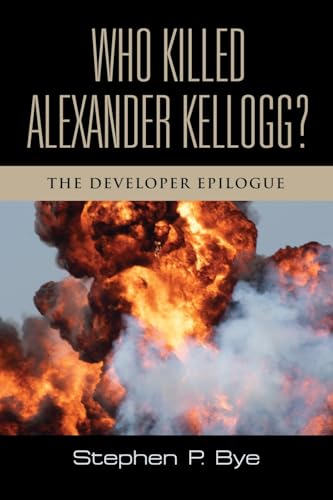 Who Killed Alexander Kellogg?: The Developer Epilogue von Booklocker.com, Inc.