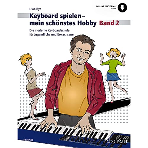 Keyboard spielen - mein schönstes Hobby: Die moderne Keyboardschule für Jugendliche und Erwachsene. Band 2. Keyboard. (Keyboard spielen - mein schönstes Hobby, Band 2) von Schott Music