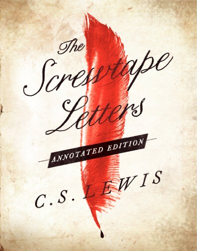 Screwtape Letters: Annotated Edition, The: And Screwtape Proposes a Toast