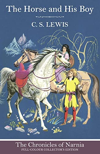 The Horse and His Boy (Hardback): Return to Narnia in the classic illustrated book for children of all ages (The Chronicles of Narnia)