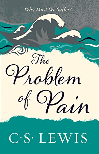The Problem of Pain (C.S. Lewis Signature Classic)