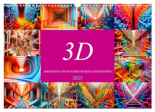 3D - Abstrakte und futuristische Illustrationen (Wandkalender 2025 DIN A3 quer), CALVENDO Monatskalender von CALVENDO