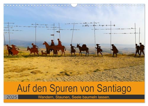 Auf den Spuren von Santiago - Wandern, Staunen, Seele baumeln lassen. (Wandkalender 2025 DIN A3 quer), CALVENDO Monatskalender von CALVENDO