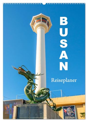 Busan - Reiseplaner (Wandkalender 2025 DIN A2 hoch), CALVENDO Monatskalender von CALVENDO