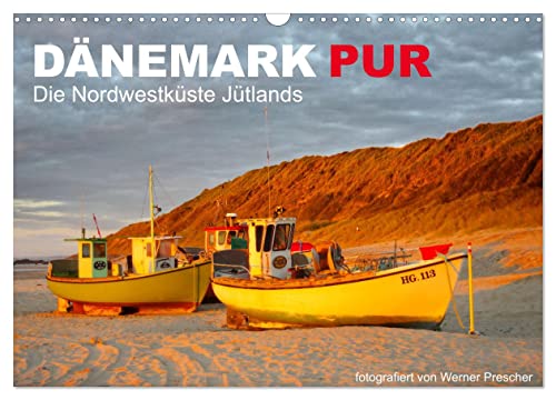 Dänemark Pur (Wandkalender 2025 DIN A3 quer), CALVENDO Monatskalender: Der Nordwesten Jütlands ist der Abwechslungsreichste Teil Dänemarks und immer einen Besuch Wert (CALVENDO Orte) von Calvendo