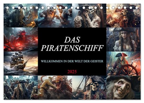 Das Piratenschiff - Willkommen in der Welt der Geister (Tischkalender 2025 DIN A5 quer), CALVENDO Monatskalender von CALVENDO