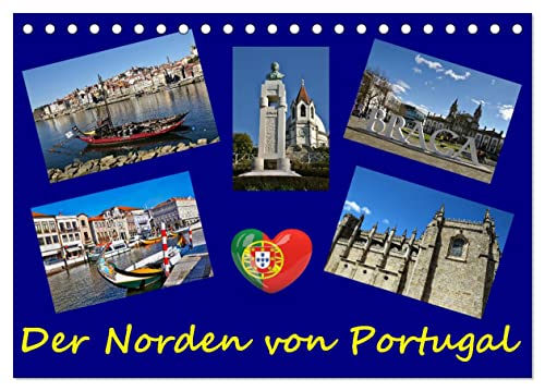 Der Norden von Portugal (Tischkalender 2025 DIN A5 quer), CALVENDO Monatskalender: Kultur, Architektur und Sommerspass bietet der Norden des Landes (CALVENDO Orte) von Calvendo