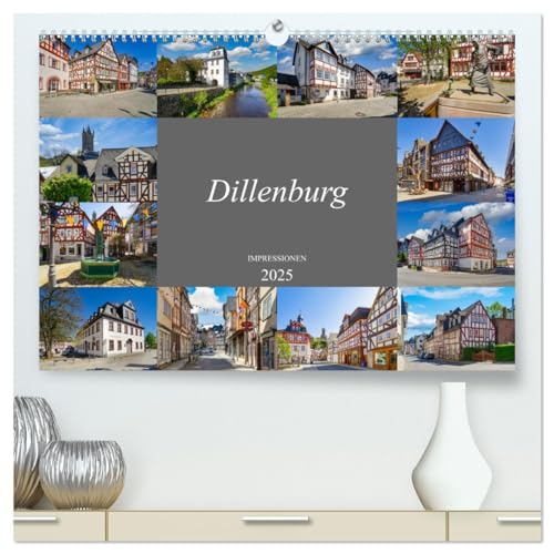 Dillenburg Impressionen (hochwertiger Premium Wandkalender 2025 DIN A2 quer), Kunstdruck in Hochglanz von CALVENDO