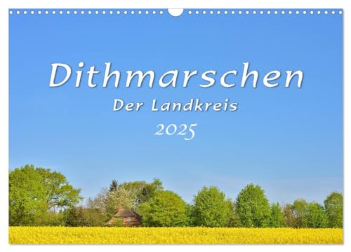 Dithmarschen - Der Landkreis (Wandkalender 2025 DIN A3 quer), CALVENDO Monatskalender von CALVENDO