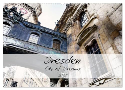 Dresden/City of Dreams (Wandkalender 2025 DIN A2 quer), CALVENDO Monatskalender von CALVENDO