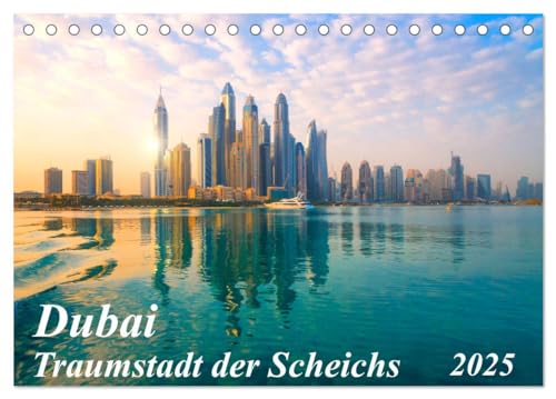 Dubai - Traumstadt der Scheichs (Tischkalender 2025 DIN A5 quer), CALVENDO Monatskalender von CALVENDO