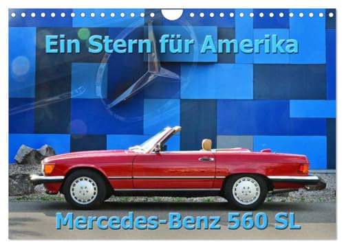 Ein Stern für Amerika - Mercedes Benz 560 SL (Wandkalender 2025 DIN A4 quer), CALVENDO Monatskalender: Der Größte unter den Größten (CALVENDO Mobilitaet) von CALVENDO