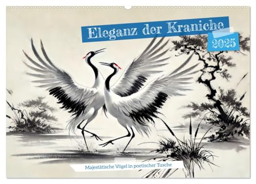 Eleganz der Kraniche - Majestätische Vögel in poetischer Tusche (Wandkalender 2025 DIN A2 quer), CALVENDO Monatskalender von CALVENDO