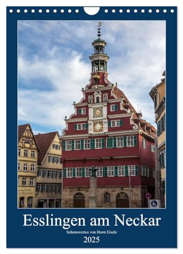 Esslingen am Neckar - Sehenswertes (Wandkalender 2025 DIN A4 hoch), CALVENDO Monatskalender von CALVENDO