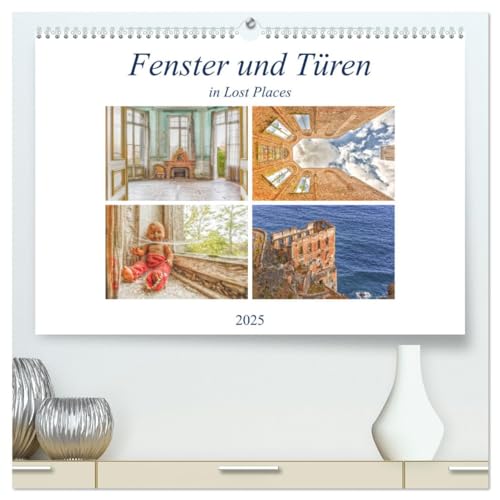 Fenster und Türen in Lost Places (hochwertiger Premium Wandkalender 2025 DIN A2 quer), Kunstdruck in Hochglanz von CALVENDO