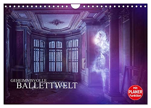 Geheimnisvolle Ballettwelt (Wandkalender 2025 DIN A4 quer), CALVENDO Monatskalender von CALVENDO