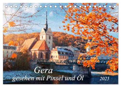 Gera gesehen mit Pinsel und Öl (Tischkalender 2025 DIN A5 quer), CALVENDO Monatskalender von CALVENDO