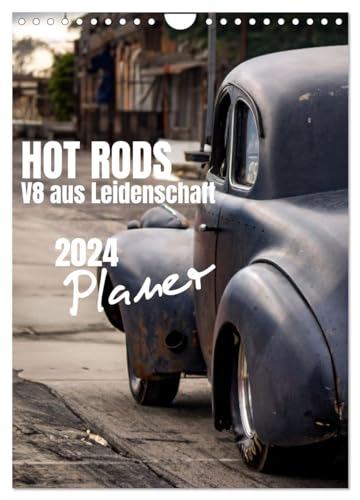 HOT RODS - V8 aus Leidenschaft - Planer (Wandkalender 2024 DIN A4 hoch), CALVENDO Monatskalender