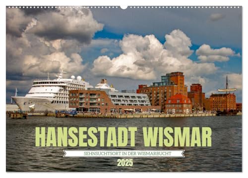 Hansestadt Wismar - Sehnsuchtsort (Wandkalender 2025 DIN A2 quer), CALVENDO Monatskalender von CALVENDO