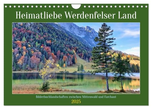 Heimatliebe Werdenfelser Land - Bilderbuchlandschaften zwischen Mittenwald und Farchant (Wandkalender 2025 DIN A4 quer), CALVENDO Monatskalender von CALVENDO