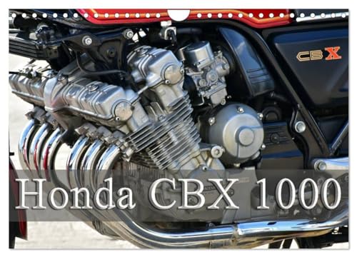 Honda CBX 1000 (Wandkalender 2025 DIN A4 quer), CALVENDO Monatskalender: Ein Kraftpaket mit 6 Zylindern (CALVENDO Mobilitaet) von CALVENDO