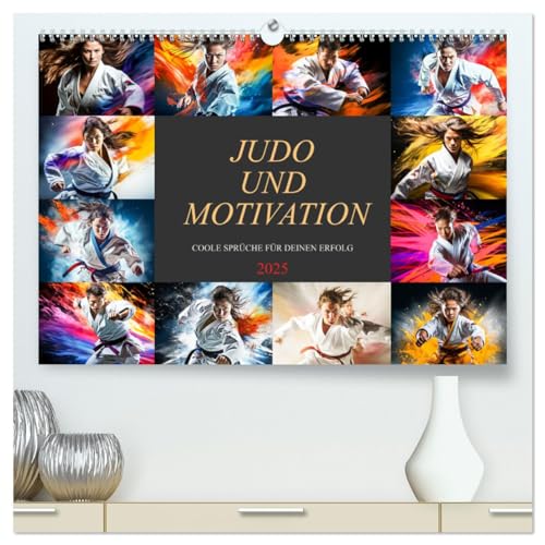 Judo und Motivation (hochwertiger Premium Wandkalender 2025 DIN A2 quer), Kunstdruck in Hochglanz von CALVENDO