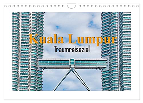 Kuala Lumpur - Traumreiseziel (Wandkalender 2025 DIN A4 quer), CALVENDO Monatskalender von CALVENDO