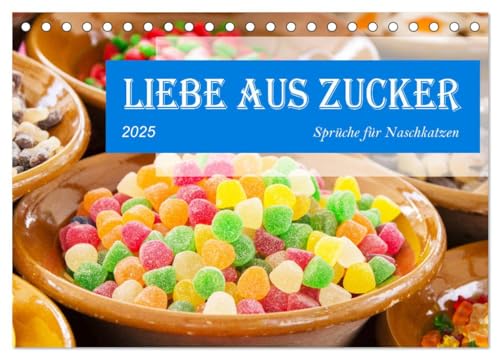 Liebe aus Zucker (Tischkalender 2025 DIN A5 quer), CALVENDO Monatskalender von CALVENDO