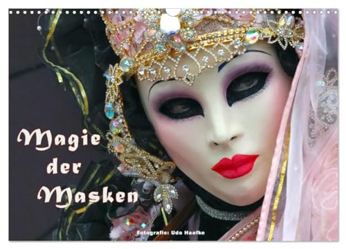 Magie der Masken (Wandkalender 2025 DIN A3 quer), CALVENDO Monatskalender: Impressionen vom venezianischen Karneval in Remiremont, Lothringen (CALVENDO Menschen) von Calvendo