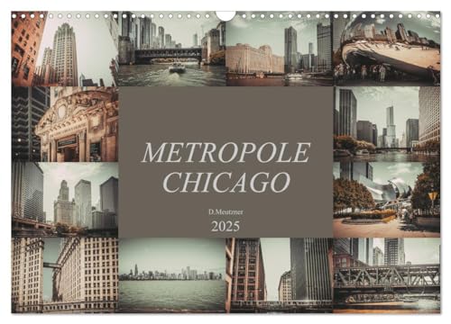 Metropole Chicago (Wandkalender 2025 DIN A3 quer), CALVENDO Monatskalender von CALVENDO