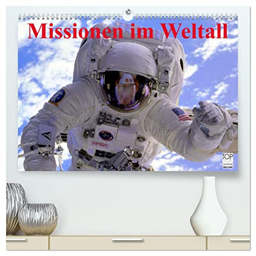 Missionen im Weltall (hochwertiger Premium Wandkalender 2025 DIN A2 quer), Kunstdruck in Hochglanz: Spannende Bilder aus der Raumfahrt (CALVENDO Technologie) von Calvendo