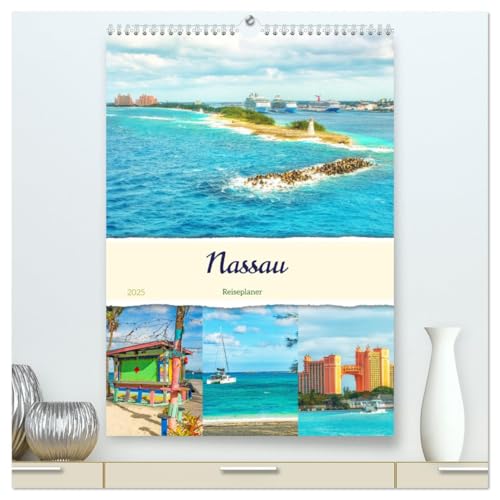 Nassau - Reiseplaner (hochwertiger Premium Wandkalender 2025 DIN A2 hoch), Kunstdruck in Hochglanz von CALVENDO