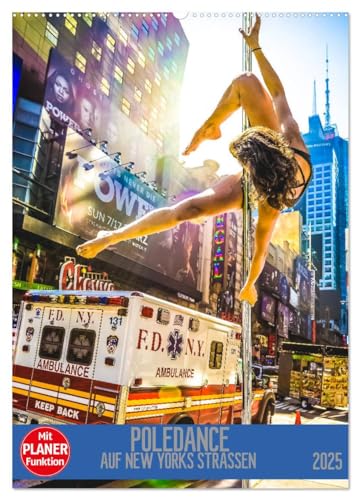 Poledance auf New Yorks Straßen (Wandkalender 2025 DIN A2 hoch), CALVENDO Monatskalender von CALVENDO