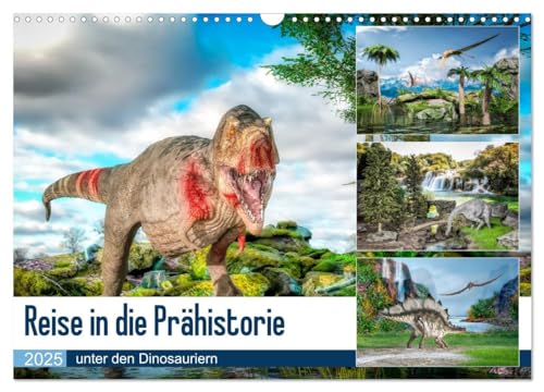 Reise in die Prähistorie - unter den Dinosauriern (Wandkalender 2025 DIN A3 quer), CALVENDO Monatskalender von CALVENDO