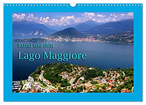 Rund um den Lago Maggiore (Wandkalender 2025 DIN A3 quer), CALVENDO Monatskalender: 12 Motive aus einer der faszinierenden Regionen Oberitaliens (CALVENDO Orte) von Calvendo