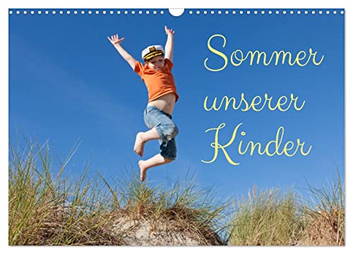 Sommer unserer Kinder (Wandkalender 2025 DIN A3 quer), CALVENDO Monatskalender von CALVENDO