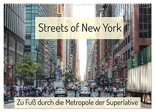 Streets of New York - Zu Fuß durch die Metropole der Superlative (Wandkalender 2025 DIN A2 quer), CALVENDO Monatskalender