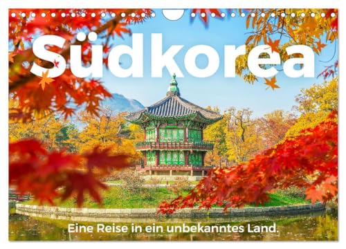 Südkorea - Eine Reise in ein unbekanntes Land. (Wandkalender 2025 DIN A4 quer), CALVENDO Monatskalender: Entdecken Sie die faszinierenden Fotografien ... jeden Monat aufs Neue. (CALVENDO Orte) von Calvendo