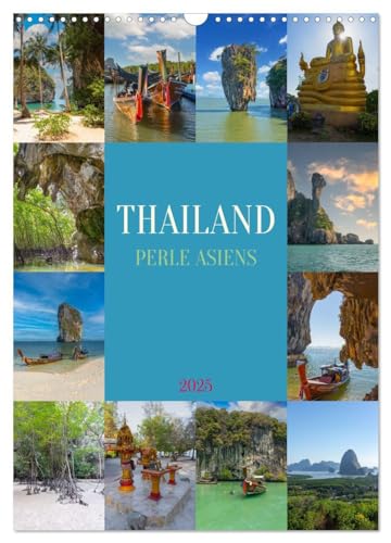 Thailand - Perle Asiens (Wandkalender 2025 DIN A3 hoch), CALVENDO Monatskalender: Entdecke die faszinierende Schönheit Thailands, ein visuelles Fest ... Kultur und exotischer Wunder. (CALVENDO Orte) von CALVENDO