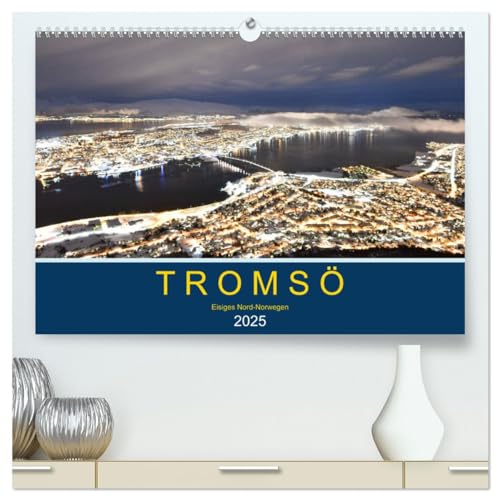 Tromsö, eisiges Nord-Norwegen (hochwertiger Premium Wandkalender 2025 DIN A2 quer), Kunstdruck in Hochglanz von CALVENDO