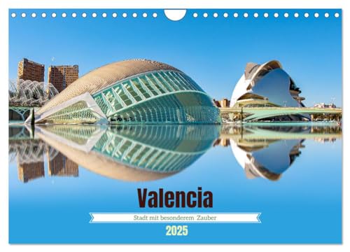 Valencia - Stadt mit besonderem Zauber (Wandkalender 2025 DIN A4 quer), CALVENDO Monatskalender von CALVENDO