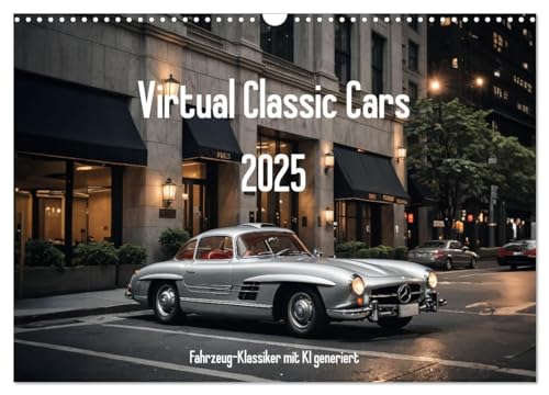 Virtual Classic Cars (Wandkalender 2025 DIN A3 quer), CALVENDO Monatskalender: Klassische Fahrzeugbilder, mit KI generiert (CALVENDO Hobbys) von Calvendo
