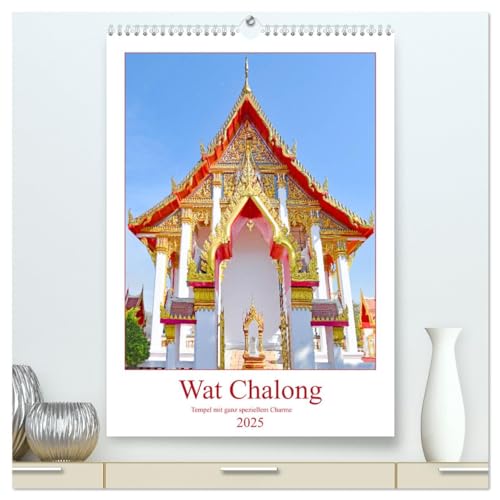 Wat Chalong - Tempel mit ganz speziellem Charme (hochwertiger Premium Wandkalender 2025 DIN A2 hoch), Kunstdruck in Hochglanz von CALVENDO