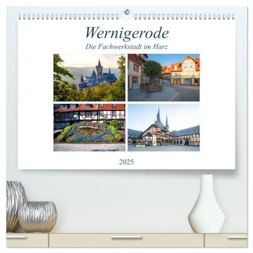 Wernigerode - Die Fachwerkstadt im Harz (hochwertiger Premium Wandkalender 2025 DIN A2 quer), Kunstdruck in Hochglanz von CALVENDO